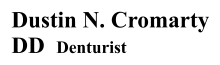 Dustin N. Cromarty DD  Denturist